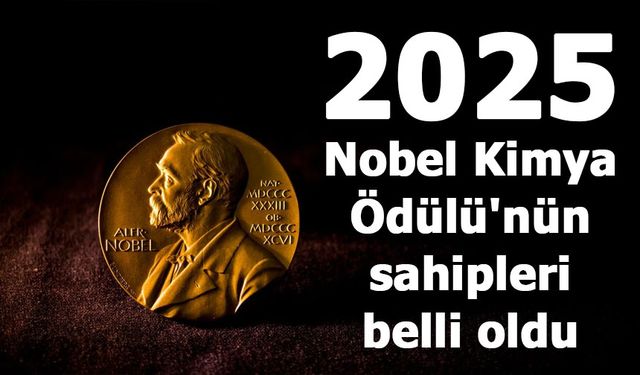 2025 Nobel Kimya Ödülü “metal-organik çerçeveler” çalışmasına verildi