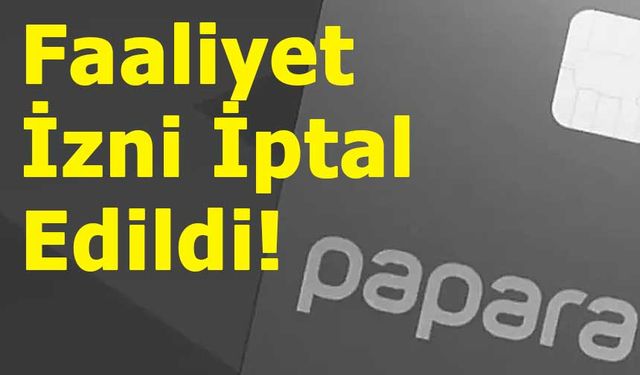 Papara’nın Faaliyet İzni İptal Edildi! Kullanıcılar Ne Yapacak?