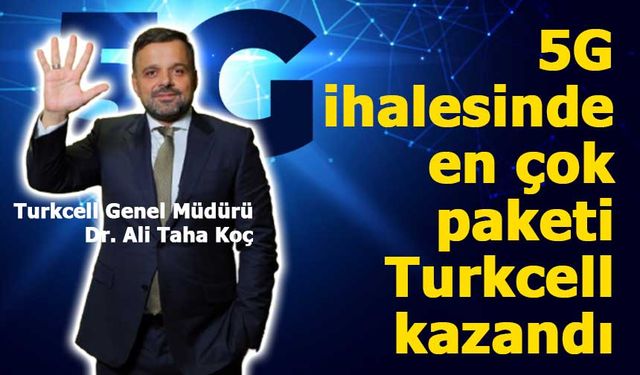 5G ihalesinde en çok paketi Turkcell kazandı