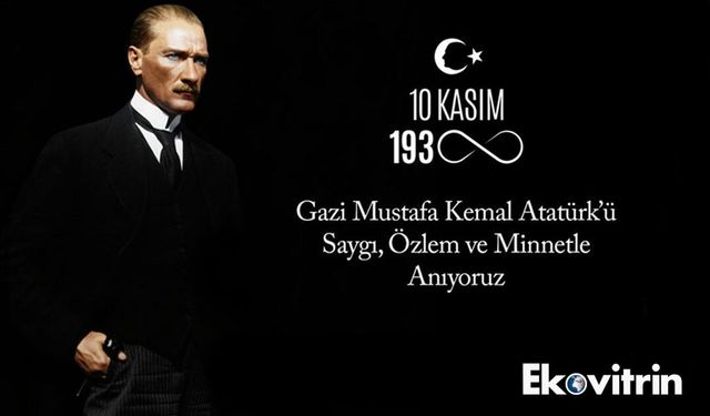 Ulu önderimiz Atatürk'ü saygı, minnet ve özlemle anıyoruz...