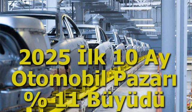 Türkiye Otomotiv Sektörü 2025’in İlk 10 Ayında Büyümeye Devam Etti