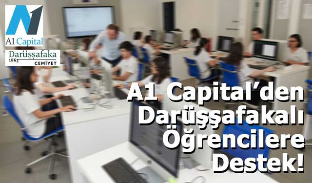 A1 Capital’den Darüşşafakalı Öğrencilere Destek!