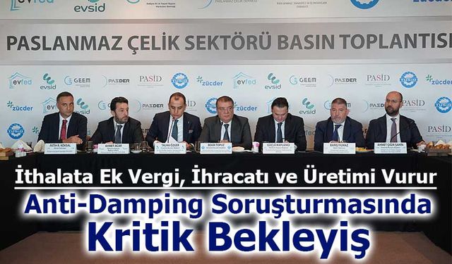 Anti-damping soruşturması ‘Türkiye’ lehine sonuçlanmalı