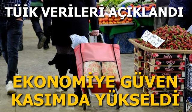 Ekonomiye Güven Kasımda Yükseldi: TÜİK Verileri Açıklandı