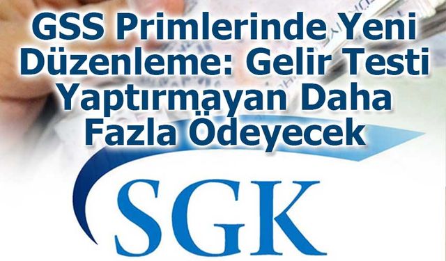 Gelir Testi Yaptırmayanlar Daha Fazla Genel Sağlık Sigortası Primi Ödeyecek
