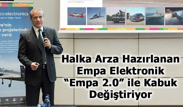 Empa Elektronik “Empa 2.0” ile   kabuk değiştiriyor