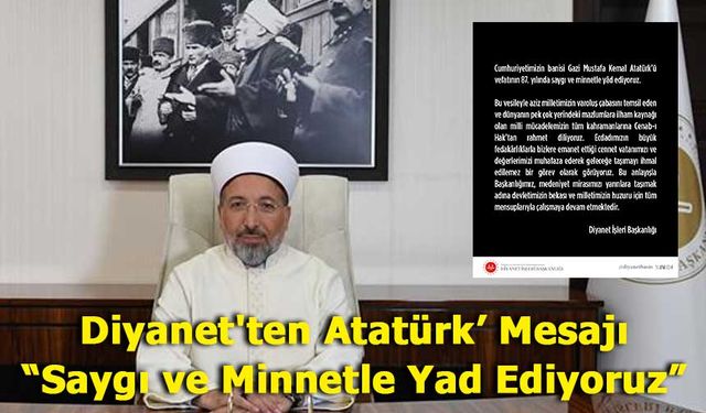 Diyanet'ten Atatürk’ü Anma Mesajı: “Saygı ve Minnetle Yad Ediyoruz”