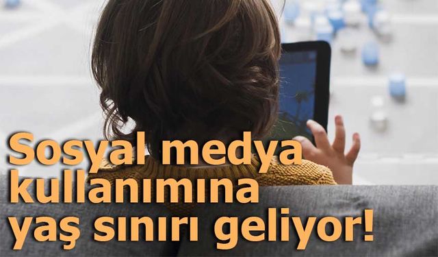 Sosyal medya kullanımına yönelik yaş sınırı düzenlemesi geliyor!