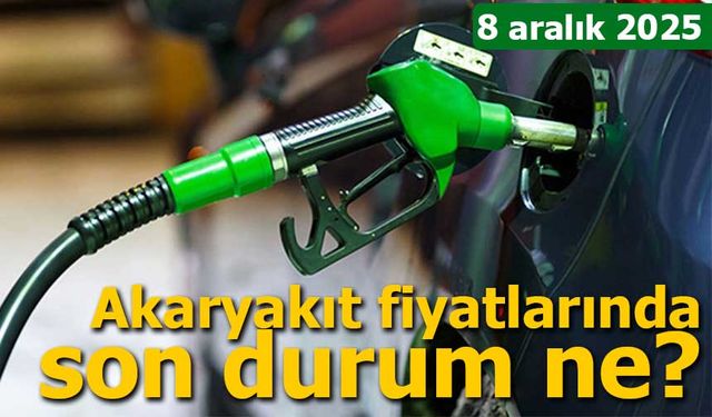 8 Aralık 2025 Güncel Benzin, Motorin ve LPG Fiyatları
