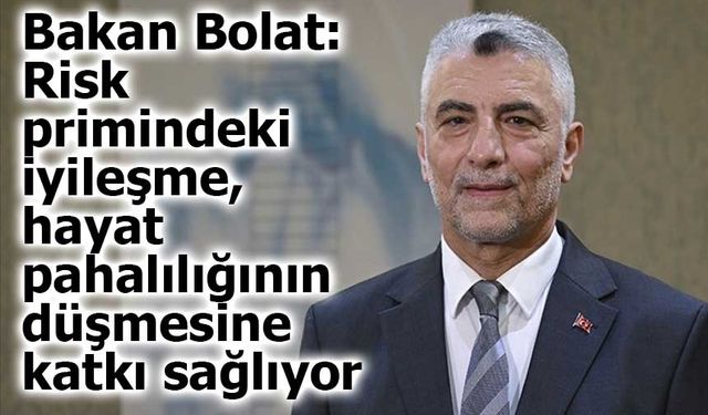 Bakan Bolat: Risk primindeki iyileşme, hayat pahalılığının düşmesine katkı sağlıyor