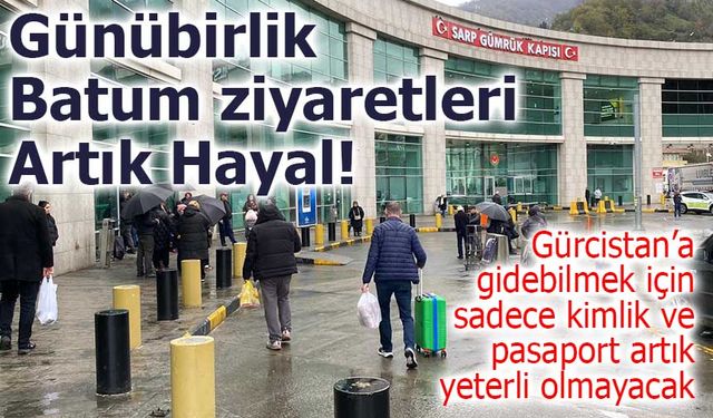 Gürcistan’a gidebilmek için sadece kimlik ve pasaport artık yeterli olmayacak