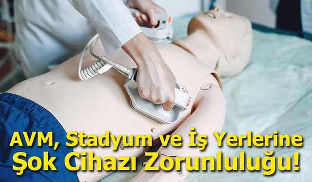 AVM, Stadyum ve İş Yerlerine Şok Cihazı Zorunluluğu!