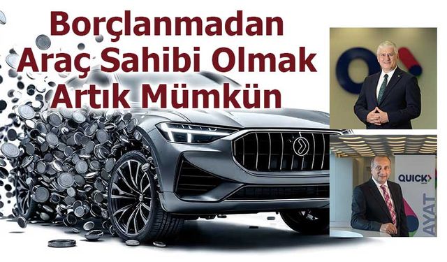 Lüküs Hayat Sigortası ile Borçlanmadan Araç Sahibi Olmak Mümkün
