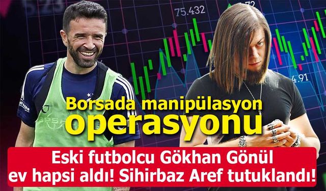 Eski futbolcu Gökhan Gönül ev hapsi aldı! Sihirbaz Aref tutuklandı!