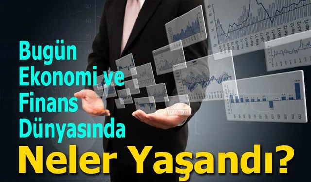 Günün Ekonomi ve Finans Gündemi: Enflasyon, Konut ve Küresel Piyasalarda Son Durum