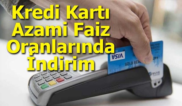 Kredi Kartı Azami Faiz Oranlarında İndirim: Yeni Düzenleme 1 Ocak 2026’da Yürürlükte