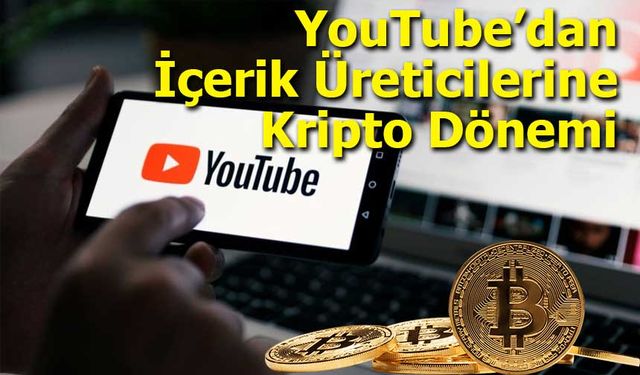 YouTube’dan İçerik Üreticilerine Kripto Dönemi