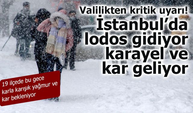 İstanbul'da 19 ilçede bu gece karla karışık yağmur ve kar bekleniyor