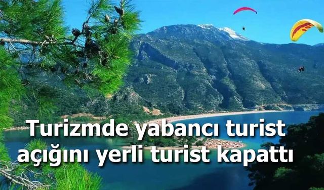 Yerli turist, turizmde yabancı kaynaklı dalgalanmayı dengeledi