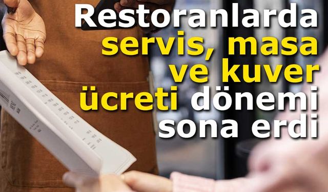 Restoranlarda servis, masa ve kuver ücreti dönemi sona erdi
