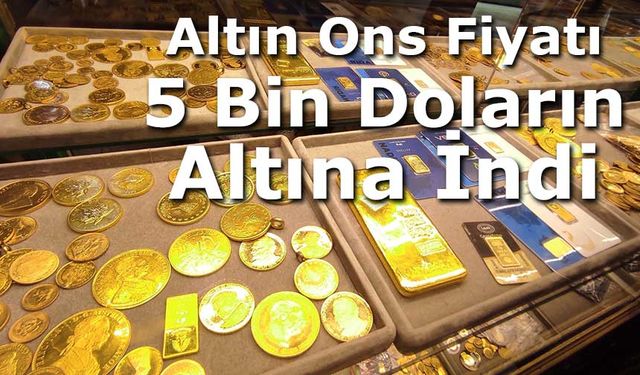Altında Ons Fiyatı 5 Bin Doların Altına İndi