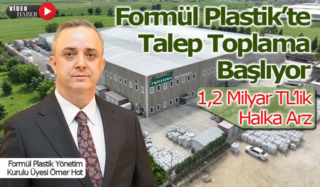 Formül Plastik halka arz oluyor Talep toplama tarihleri 7-8-9 Ocak