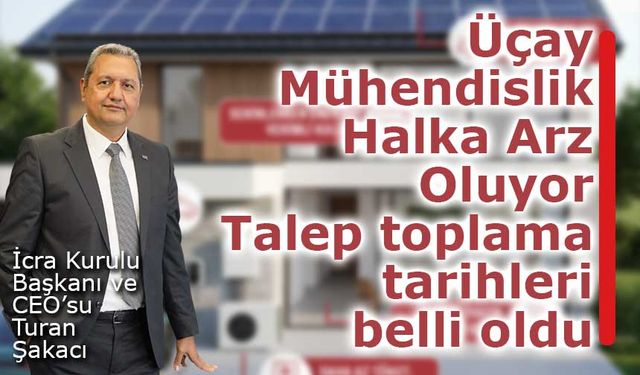 Üçay Mühendislik Halka Arz Oluyor  Talep toplama tarihleri 14-15-16 Ocak 2026