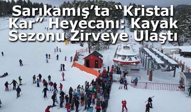 Sarıkamış’ta “Kristal Kar” Heyecanı: Kayak Sezonu Zirveye Ulaştı