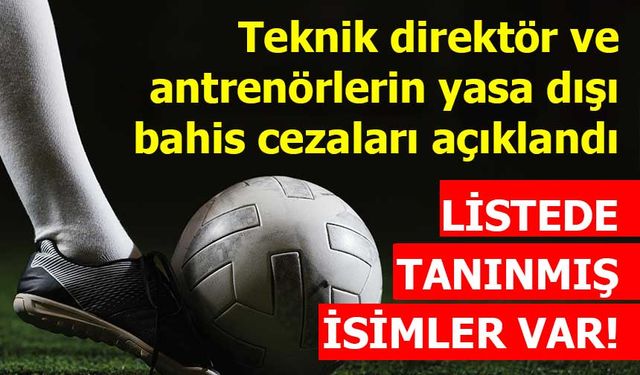 Teknik direktör ve antrenörlerin yasa dışı bahis cezaları açıklandı