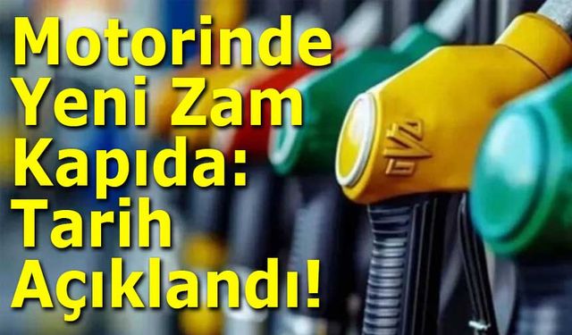 Motorinde Yeni Zam Kapıda: Tarih Açıklandı!
