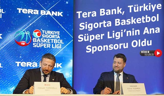 Tera Bank, Türkiye Sigorta Basketbol Süper Ligi’nin Ana Sponsoru Oldu