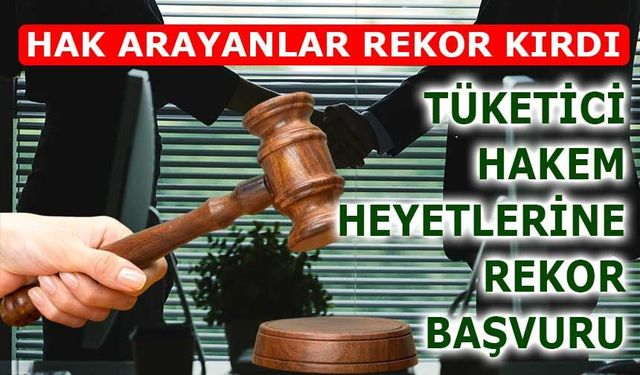 2025’te Tüketici Hakem Heyetlerine 907 Bin Başvuru
