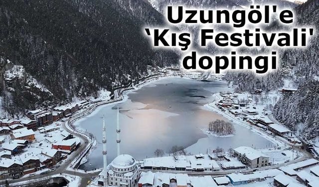 Trabzon Uzungöl'de Kış Festivali 2026 Başlıyor