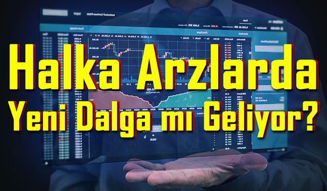 2025’te Halka Arzlar Yavaşladı, 2026 İçin Hareketlilik Bekleniyor