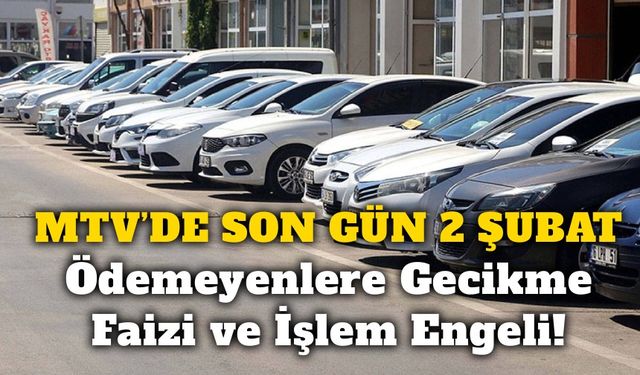 MTV’de Son Gün 2 Şubat: Ödemeyenlere Gecikme Faizi ve İşlem Engeli!