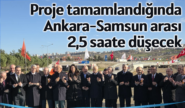 Hızlı tren projesi tamamlandığında Ankara-Samsun arası 2,5 saate düşecek