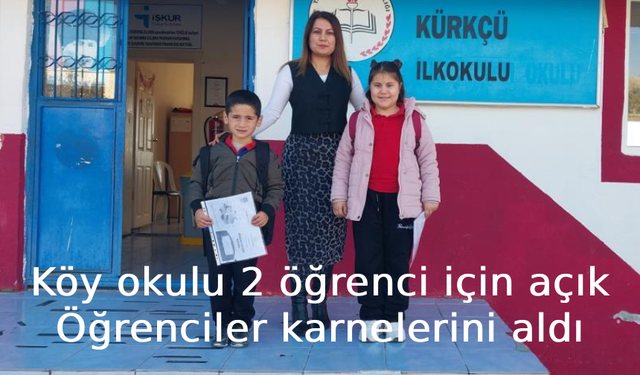 Köy okulu 2 öğrenci için açık: Öğrenciler karnelerini aldı
