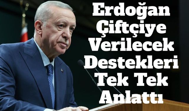 Erdoğan Çiftçiye Destek Paketini Duyurdu: 150 Bin Küçükbaş Dağıtılacak