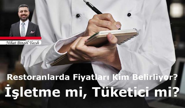 Bir Restoranın Fiyatlarını Kim Belirler: İşletme mi, Tüketici mi?