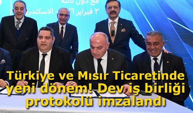 Türkiye–Mısır Ticaretinde Yeni Dönem: Kapsamlı İş Birliği Protokolleri İmzalandı