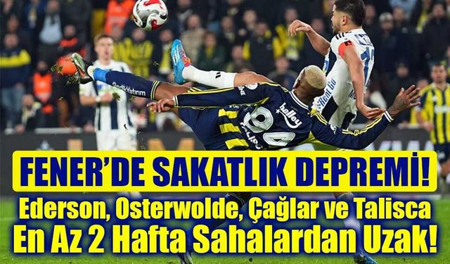 Fenerbahçe’de Sakatlık Alarmı: 4 İsim Aynı Maçta Devre Dışı