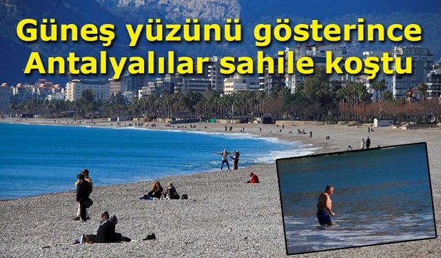 Güneş yüzünü gösterdi, Antalyalılar Konyaaltı’na akın etti