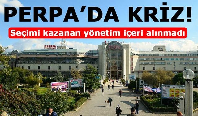 PERPA Ticaret Merkezi'nde seçim sonrası yönetim devri krizi