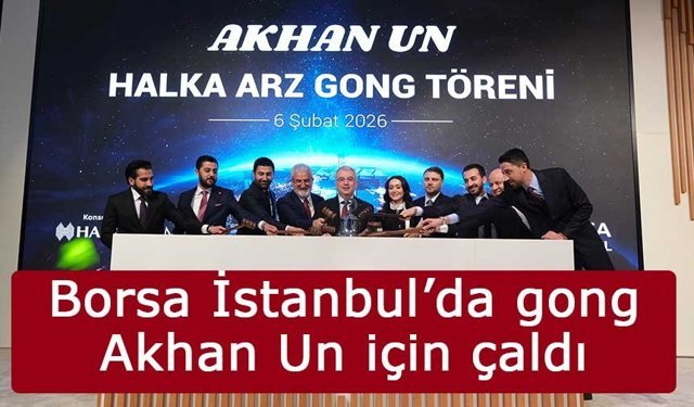 Borsa İstanbul’da gong Akhan Un için çaldı