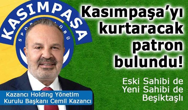 Kasımpaşa Yeni Sahibini Buldu: Kazancı Holding Resmen Devraldı