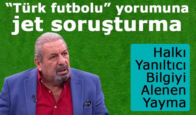 Canlı yayındaki iddialar sonrası Erman Toroğlu’na soruşturma!