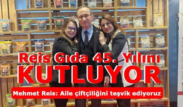 Yarım Asırdan Geleceğe Bakliyata Değer Katan Reis!