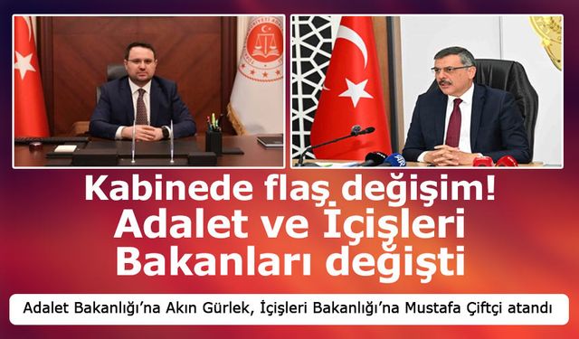 Adalet Bakanlığı’na Akın Gürlek, İçişleri Bakanlığı’na Mustafa Çiftçi atandı