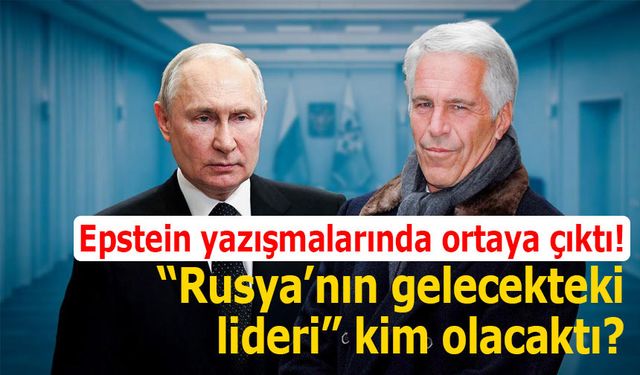 Epstein belgelerinde Putin bombası! Yerine geçecek isim konuşulmuş