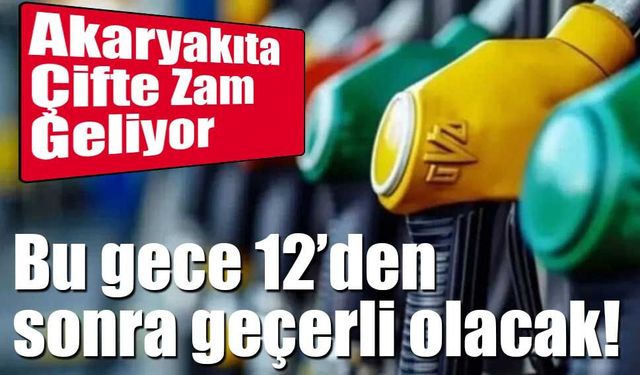 Akaryakıta Çifte Zam Geliyor: Tarih ve Yeni Fiyatlar Belli Oldu